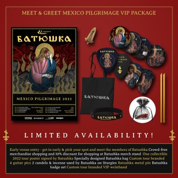 BATUSHKA - "Meet & Greet Mexico Pilgrimage 2022" VIP PACKAGE